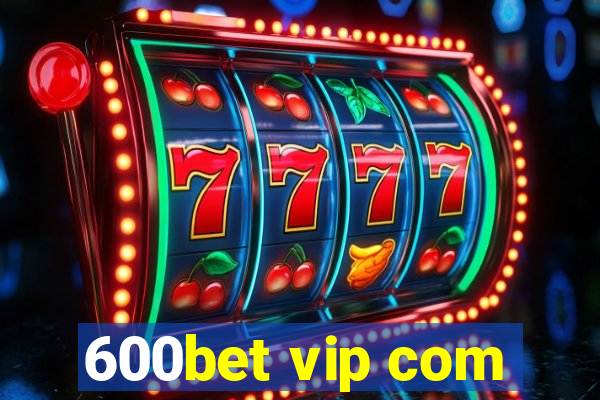 600bet vip com